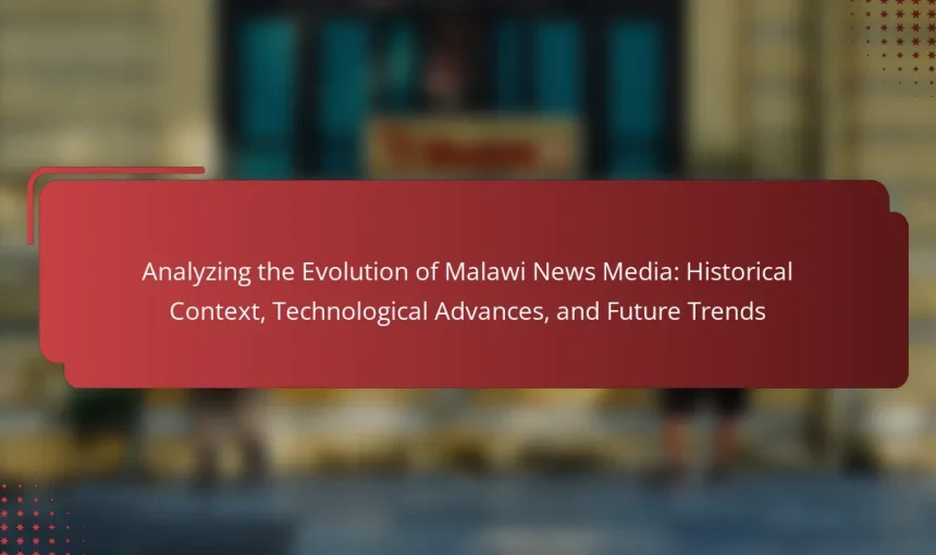 Analyzing the Evolution of Malawi News Media: Historical Context, Technological Advances, and Future Trends