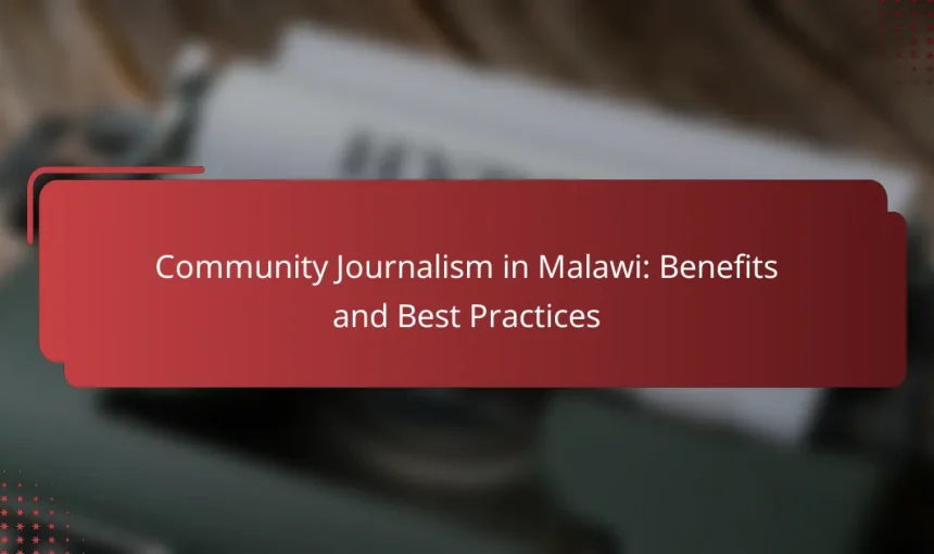 Community Journalism in Malawi: Benefits and Best Practices