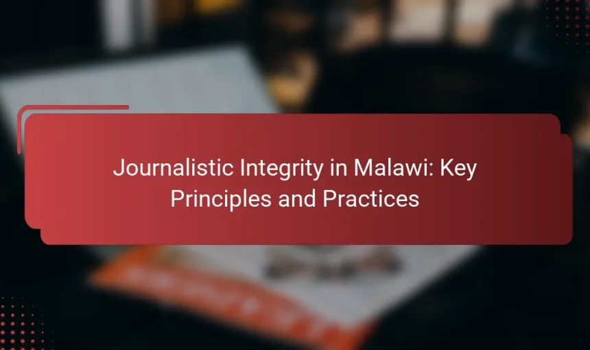 Journalistic Integrity in Malawi: Key Principles and Practices