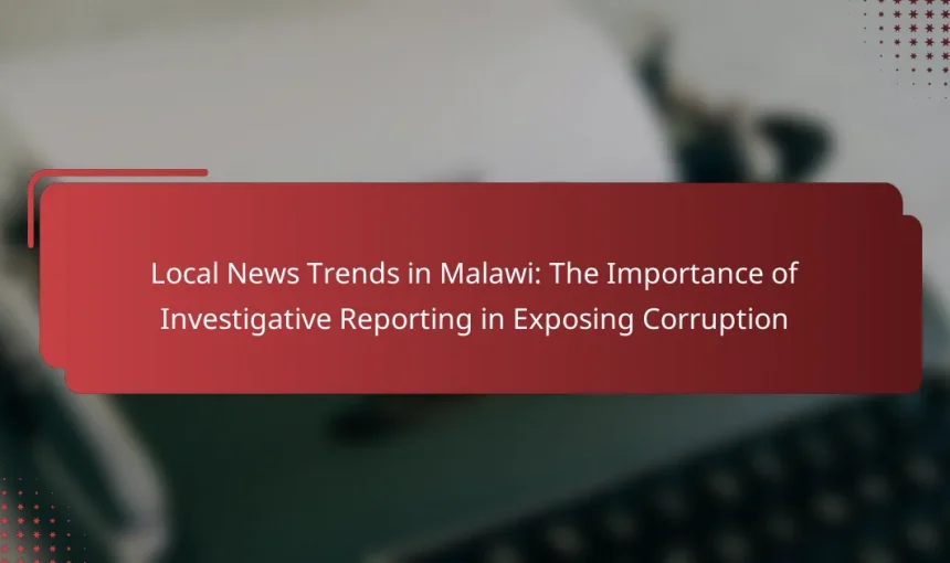 Local News Trends in Malawi: The Importance of Investigative Reporting in Exposing Corruption