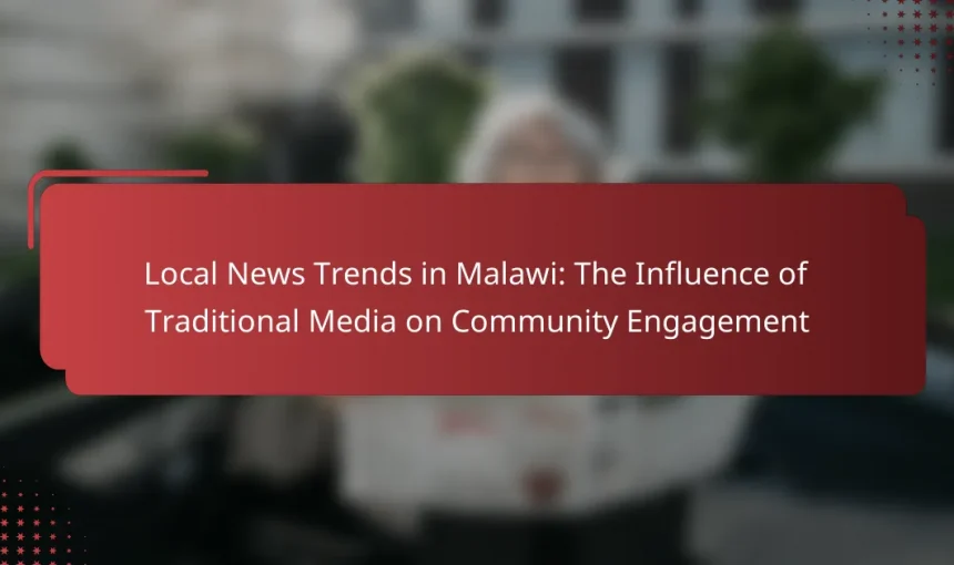 Local News Trends in Malawi: The Influence of Traditional Media on Community Engagement