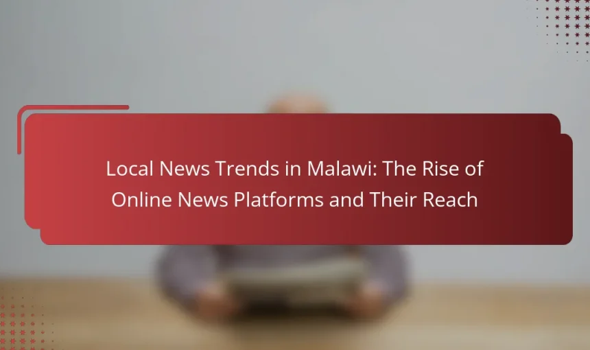 Local News Trends in Malawi: The Rise of Online News Platforms and Their Reach