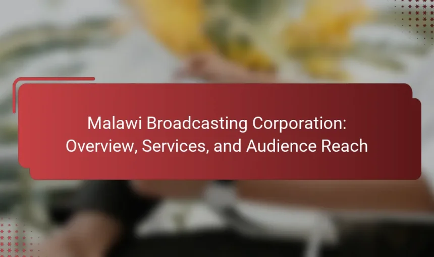 Malawi Broadcasting Corporation: Overview, Services, and Audience Reach