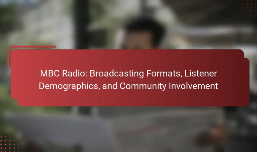 MBC Radio: Broadcasting Formats, Listener Demographics, and Community Involvement