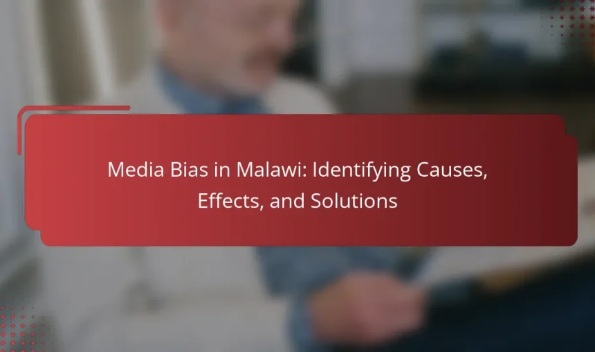 Media Bias in Malawi: Identifying Causes, Effects, and Solutions