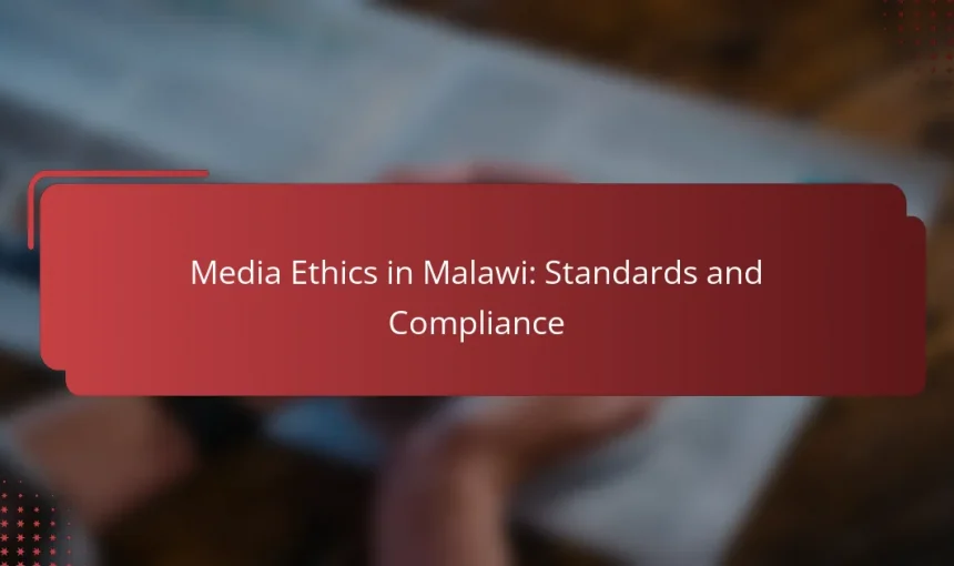 Media Ethics in Malawi: Standards and Compliance