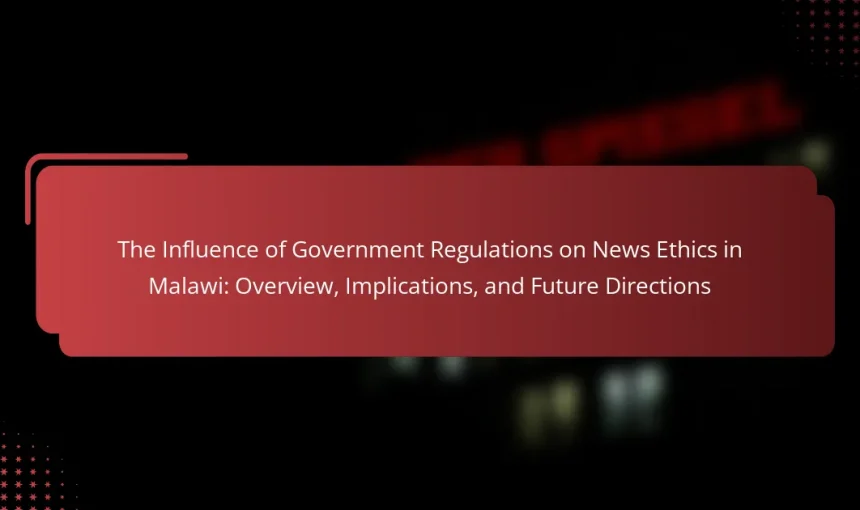 The Influence of Government Regulations on News Ethics in Malawi: Overview, Implications, and Future Directions