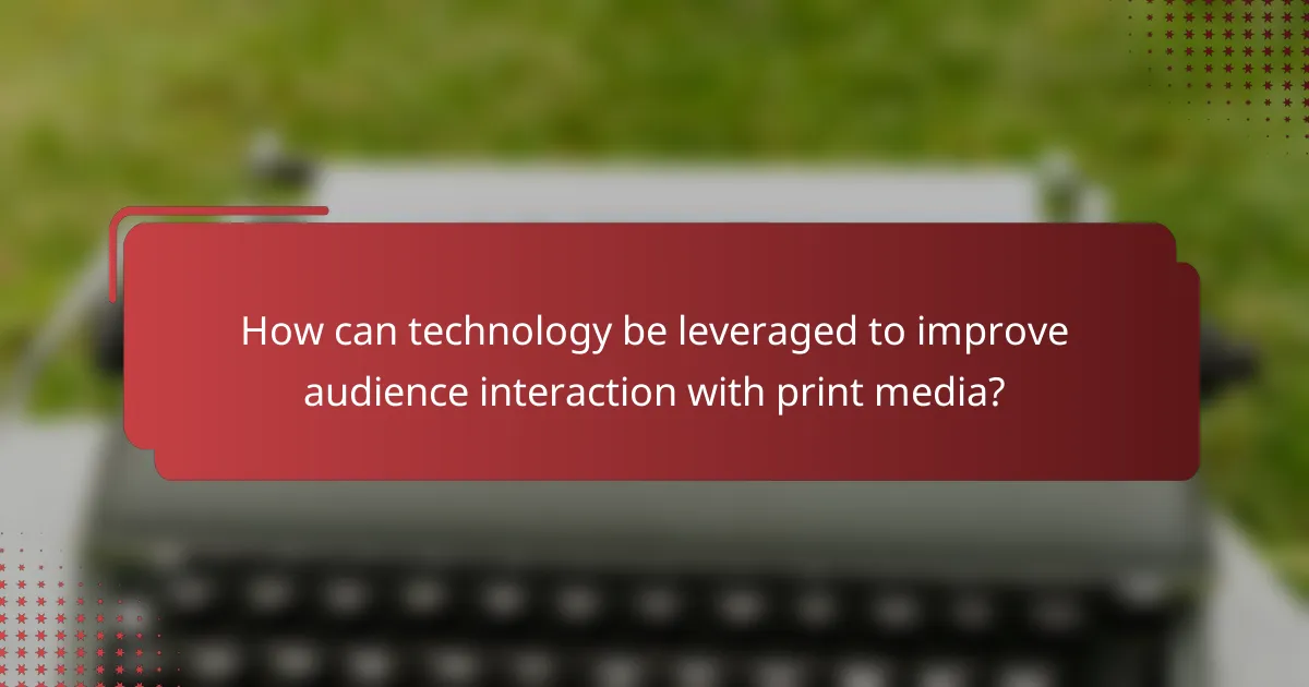 How can technology be leveraged to improve audience interaction with print media?