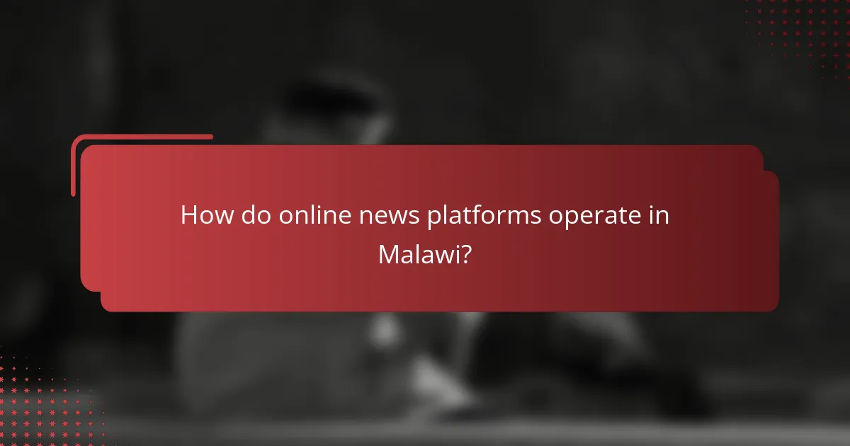 How do online news platforms operate in Malawi?