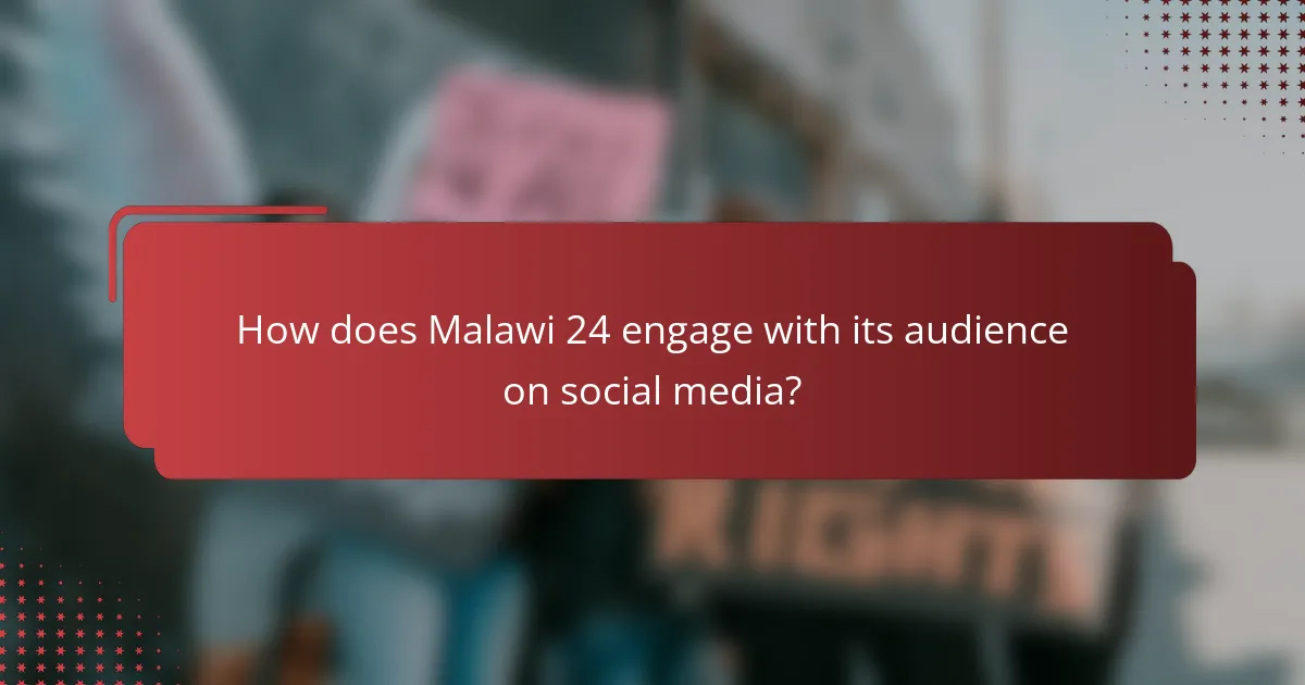 How does Malawi 24 engage with its audience on social media?