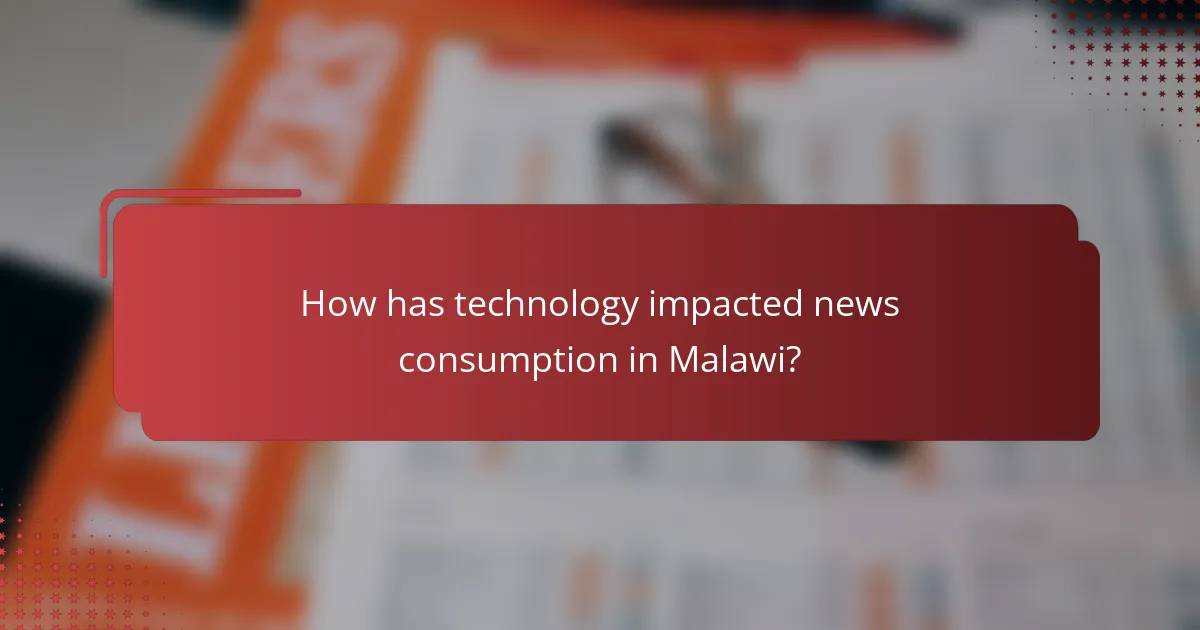 How has technology impacted news consumption in Malawi?
