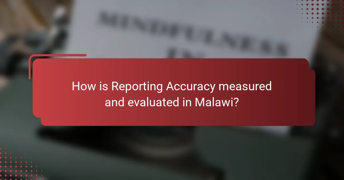 How is Reporting Accuracy measured and evaluated in Malawi?
