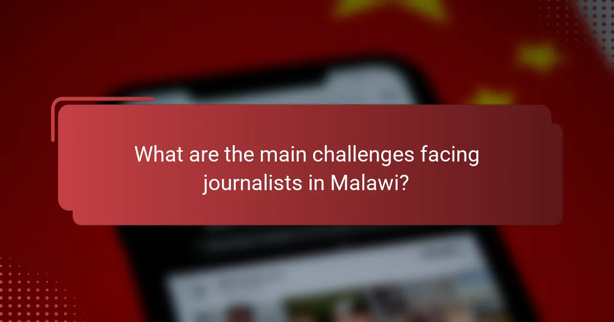 What are the main challenges facing journalists in Malawi?