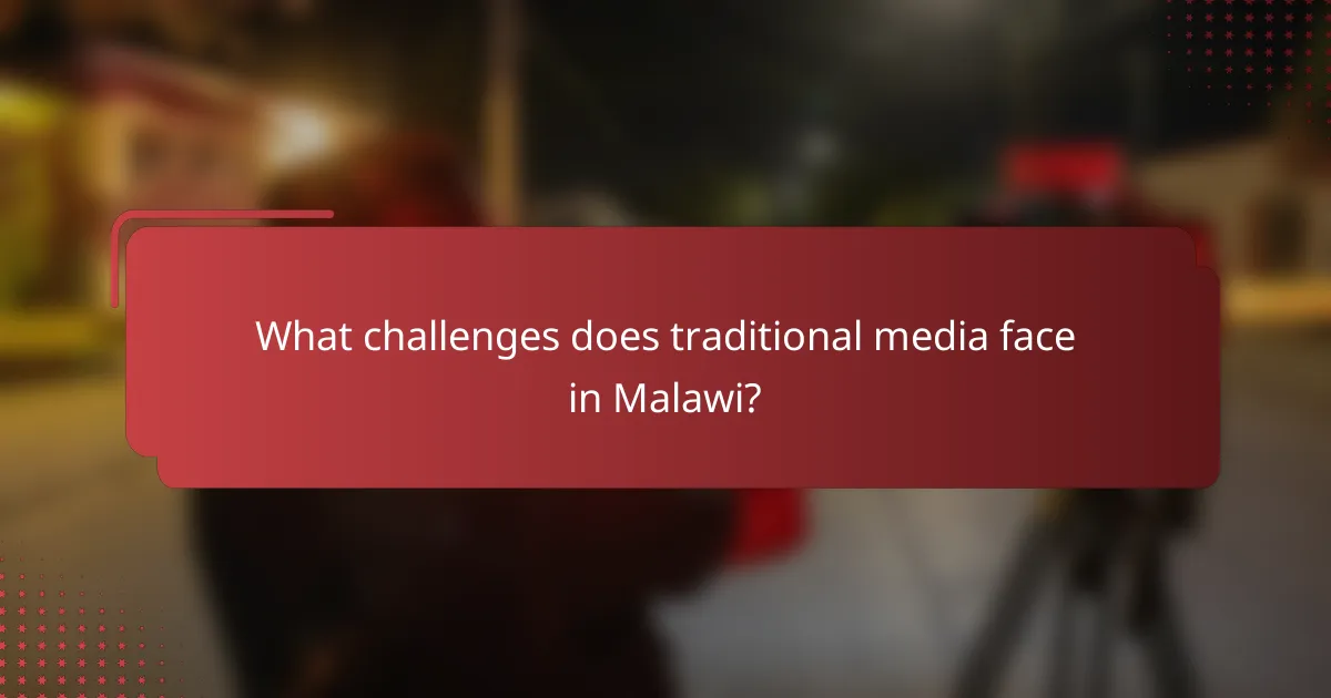 What challenges does traditional media face in Malawi?