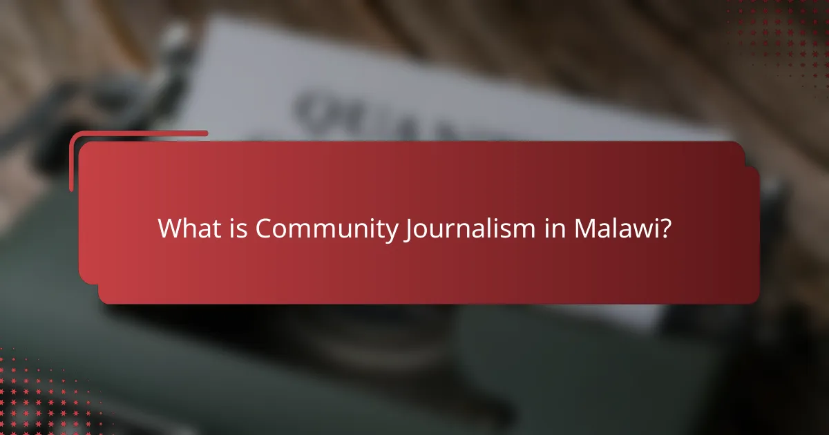 What is Community Journalism in Malawi?