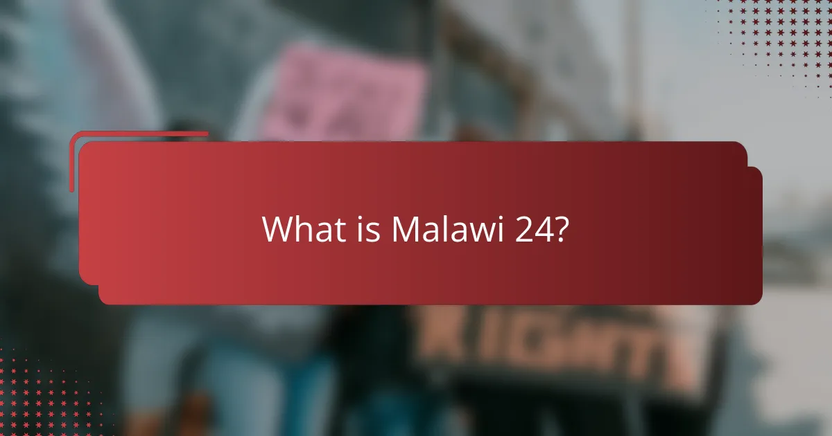 What is Malawi 24?