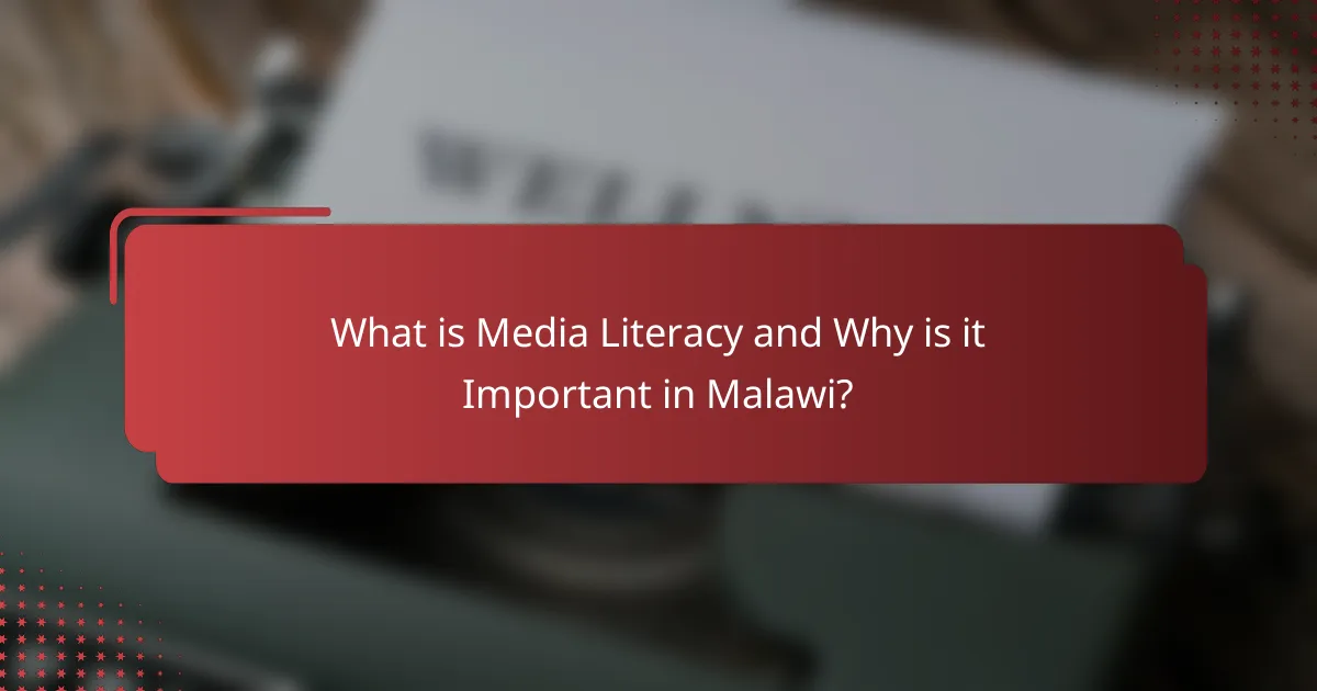 What is Media Literacy and Why is it Important in Malawi?