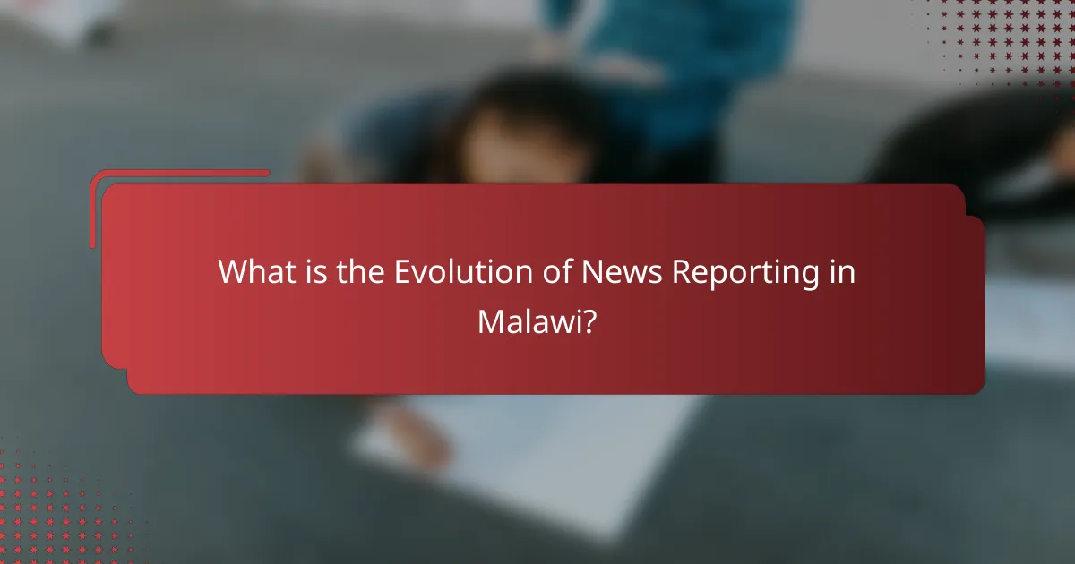 What is the Evolution of News Reporting in Malawi?
