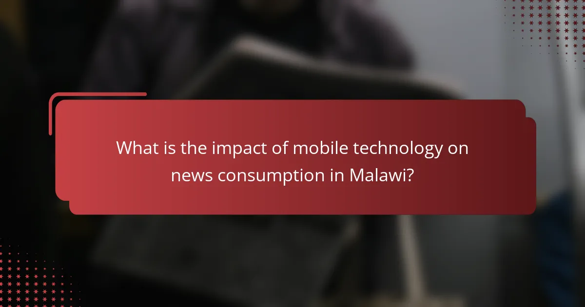 What is the impact of mobile technology on news consumption in Malawi?