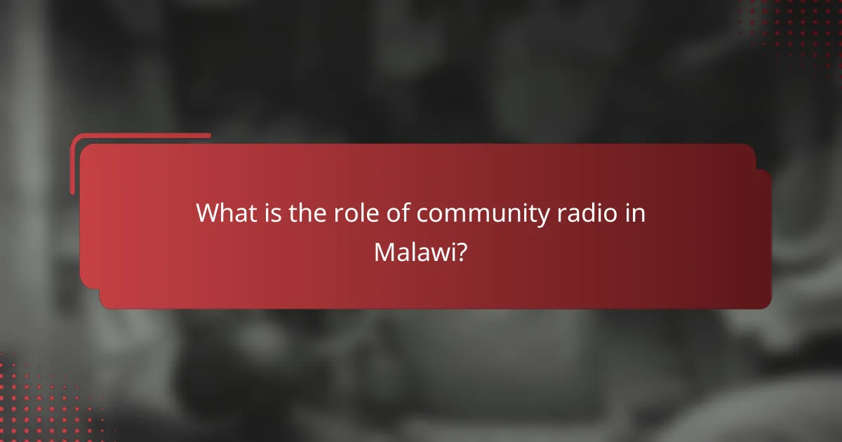 What is the role of community radio in Malawi?