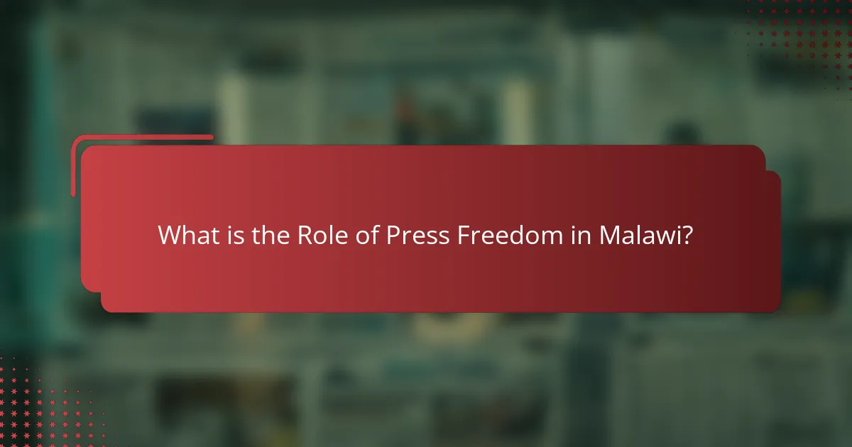 What is the Role of Press Freedom in Malawi?