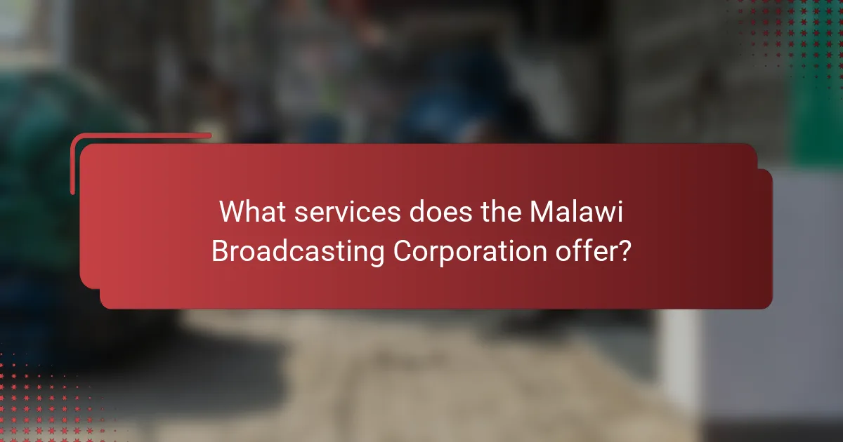 What services does the Malawi Broadcasting Corporation offer?