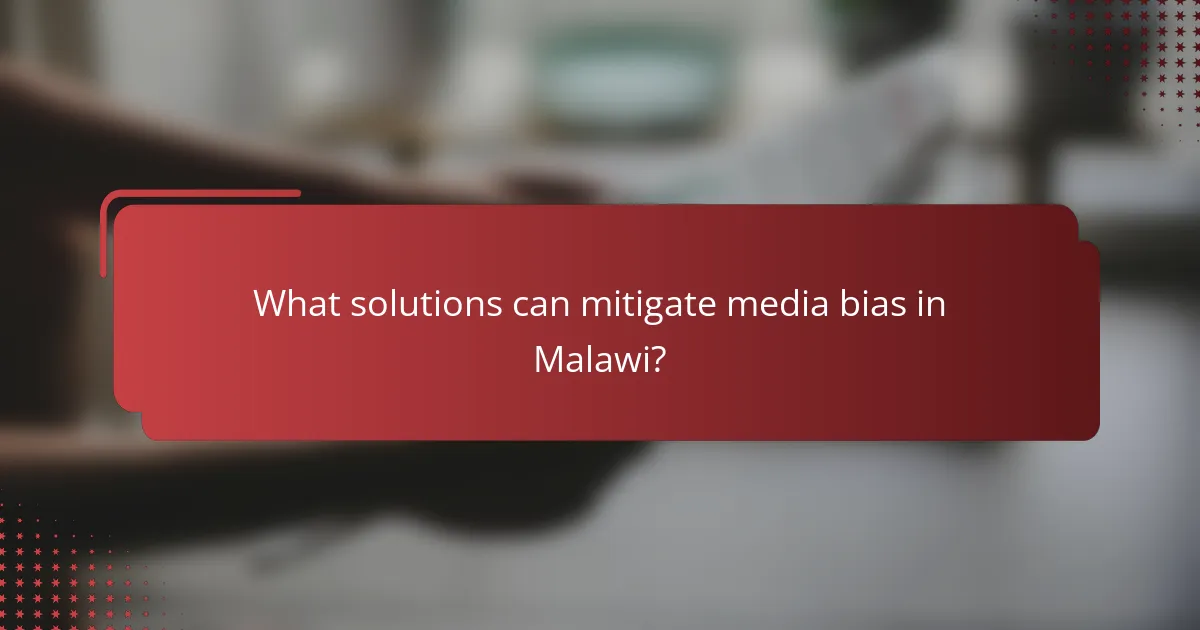 What solutions can mitigate media bias in Malawi?
