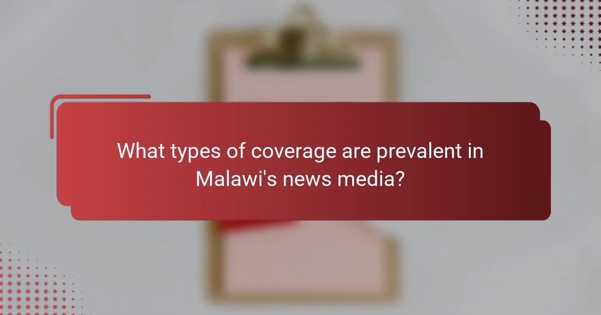 What types of coverage are prevalent in Malawi's news media?